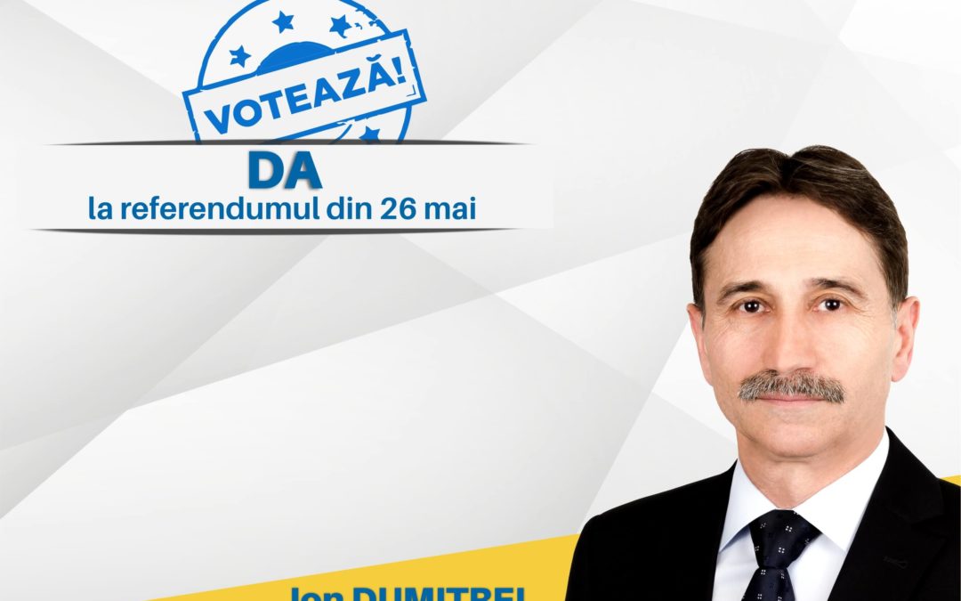 Ion Dumitrel: Votați DA la referendumul din 26 mai pentru o Românie normală și un viitor european