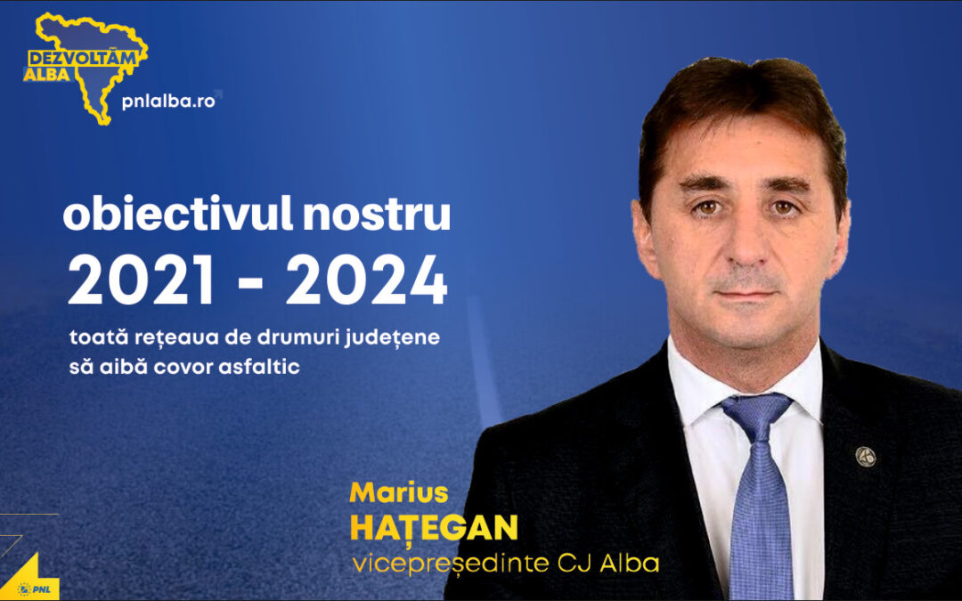 Marius Hațegan, vicepreședinte CJ Alba: Obiectivul nostru pentru mandatul 2020-2024 – toată rețeaua de drumuri aflată în administrarea CJ Alba, în lungime de 870 km, cu asfaltă